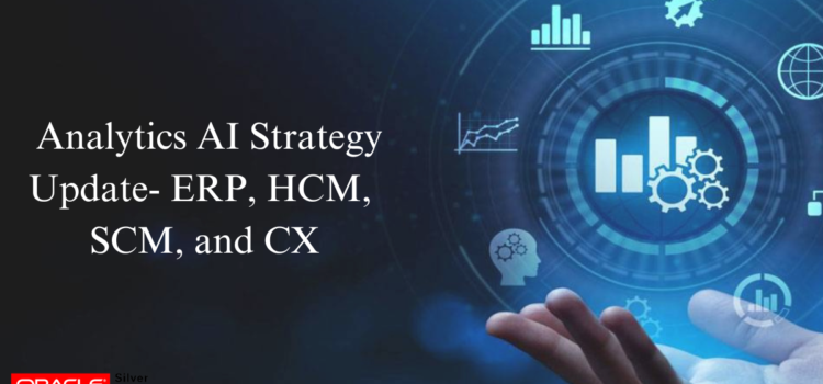 Analytics AI strategy update—ERP, HCM, SCM, and CX