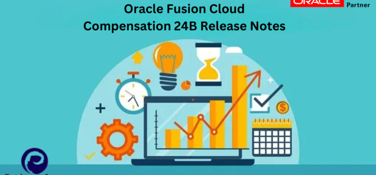 Oracle Fusion Cloud Compensation 24B- What’s New?