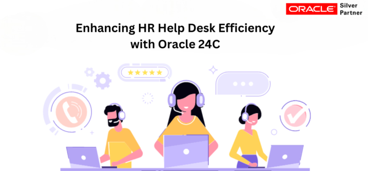 Enhancing HR Help Desk Efficiency with Oracle 24C