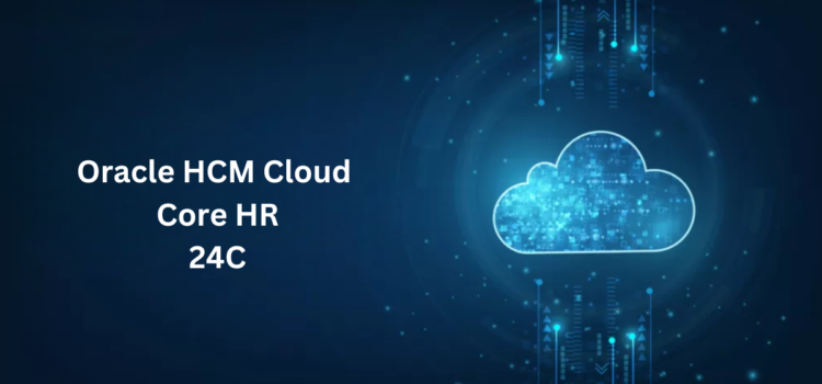 Oracle HCM Cloud Core HR 24C