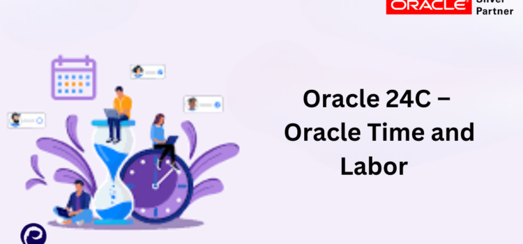 Oracle 24C – Oracle Time and Labor (OTL)