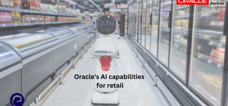 Oracle’s AI capabilities for retail