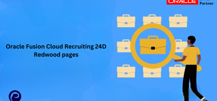 Oracle Fusion Cloud Recruiting 24D Redwood Pages