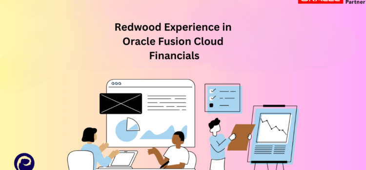 Redwood Experience in Oracle Fusion Cloud Financials