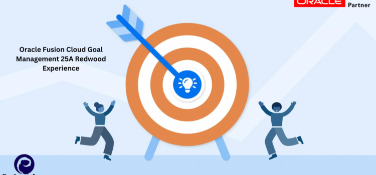 Oracle Fusion Cloud Goal Management 25A Redwood Experience