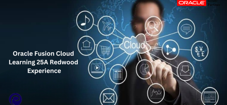 Oracle Fusion Cloud Learning 25A Redwood Experience