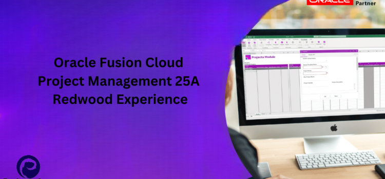 Oracle Fusion Cloud Project Management 25A Redwood Experience