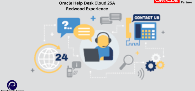 Oracle Help Desk Cloud 25A Redwood Experience