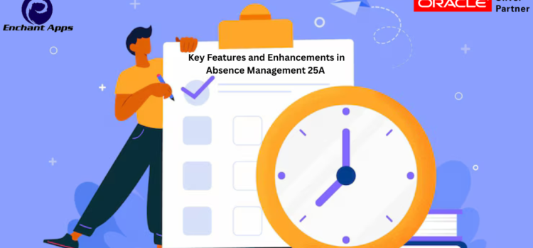 Key Features and Enhancements in Absence Management 25A