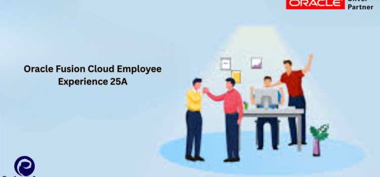 Oracle Fusion Cloud Employee Experience 25A