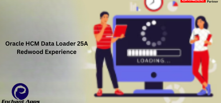 Oracle HCM Data Loader 25A Redwood Experience