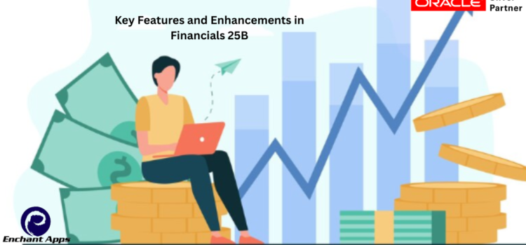 Key Features and Enhancements in Financials 25B