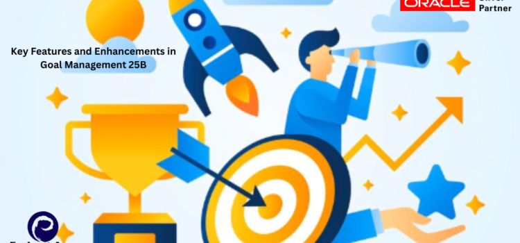 Key Features and Enhancements in Goal Management 25B