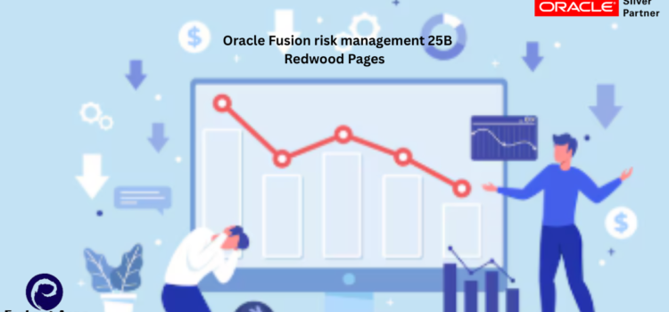 Oracle Fusion risk management 25B Redwood Pages
