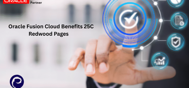 Oracle Fusion Cloud Benefits 25C Redwood Pages