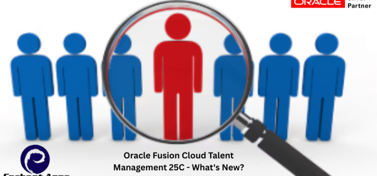 Oracle Fusion Cloud Talent Management 25C – What’s New?