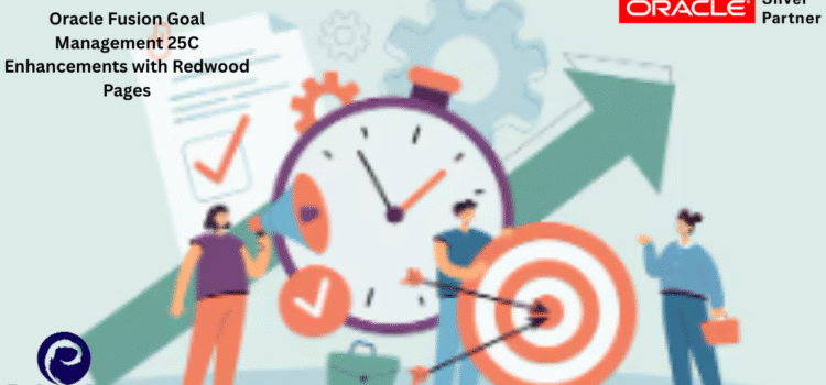 Oracle Fusion Goal Management 25C Enhancements with Redwood Pages