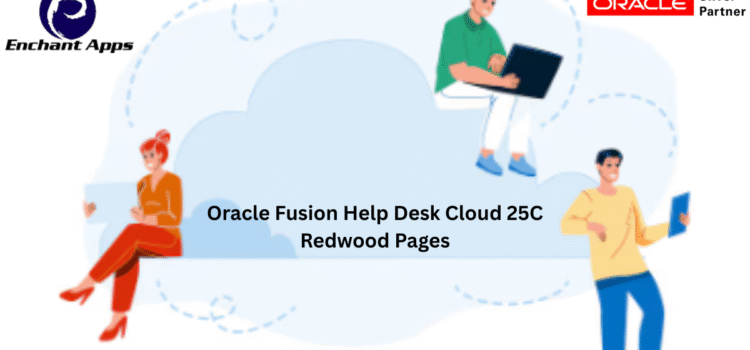 Oracle Fusion Help Desk Cloud 25C Redwood Pages