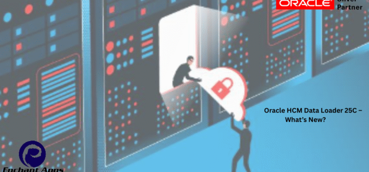 Oracle HCM Data Loader 25C – What’s New?
