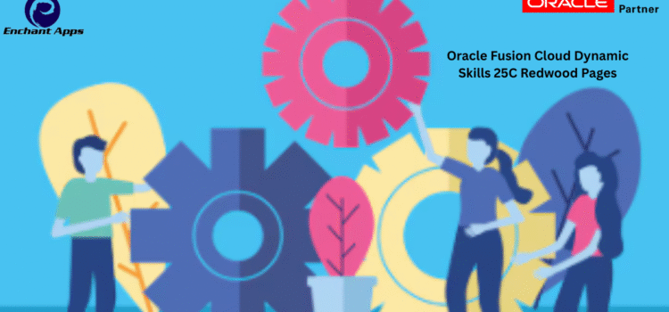 Oracle Fusion Cloud Dynamic Skills 25C Redwood Pages Oracle Fusion Cloud Dynamic Skills 25C Redwood Pages