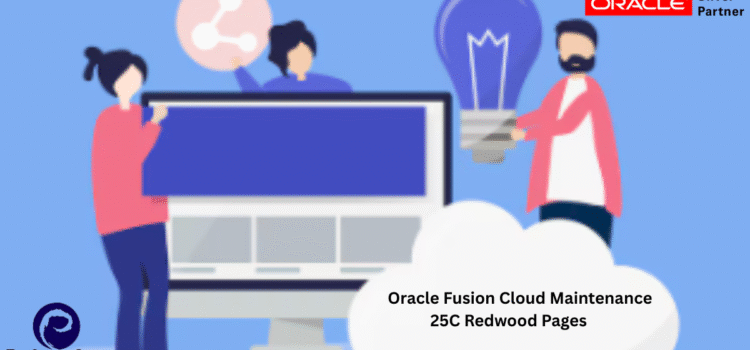 Oracle Fusion Cloud Maintenance 25C Redwood Pages Oracle Fusion Cloud Maintenance 25C Redwood Pages