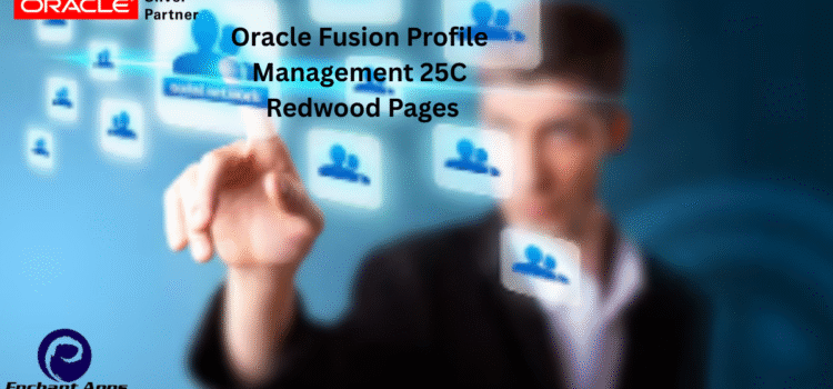 Oracle Fusion Profile Management 25C Redwood Pages Oracle Fusion Profile Management 25C Redwood Pages