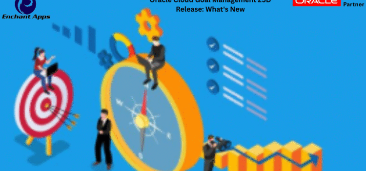 Oracle Cloud Goal Management 25D Release: What’s New