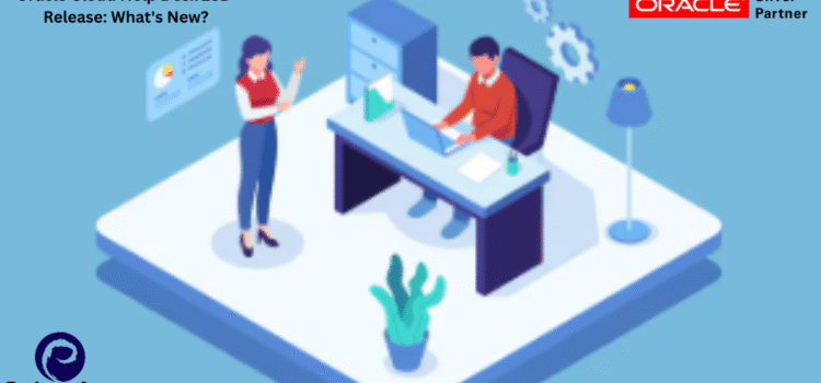 Oracle Cloud Help Desk 25D Release: What’s New?