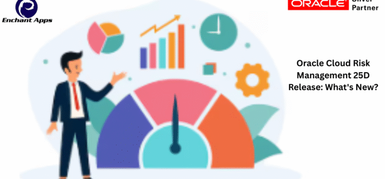 Oracle Cloud Risk Management 25D Release: What’s New? Oracle Cloud Risk Management 25D Release: What’s New?