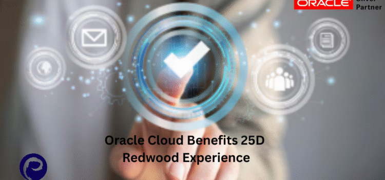 Oracle Cloud Benefits 25D Redwood Experience