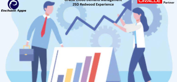 Oracle Cloud Demand Management 25D Redwood Experience Oracle Cloud Demand Management 25D Redwood Experience