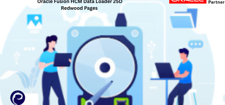 Oracle Fusion HCM Data Loader 25D Redwood Pages Oracle Fusion HCM Data Loader 25D Redwood Pages