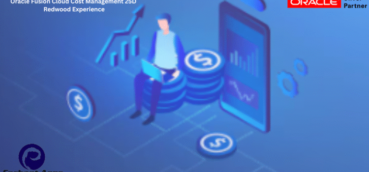 Oracle Fusion Cloud Cost Management 25D Redwood Experience