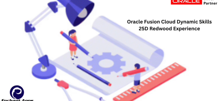 Oracle Fusion Cloud Dynamic Skills 25D Redwood Experience