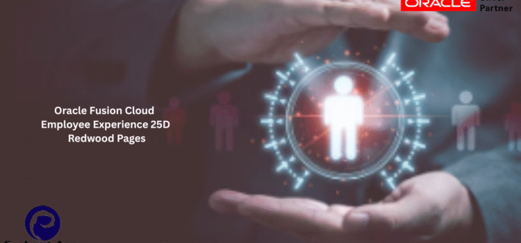 Oracle Fusion Cloud Employee Experience 25D Redwood Pages Oracle Fusion Cloud Employee Experience 25D Redwood Pages