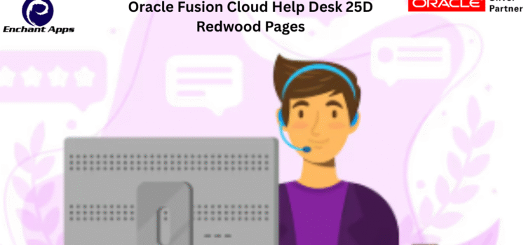 Oracle Fusion Cloud Help Desk 25D Redwood Pages