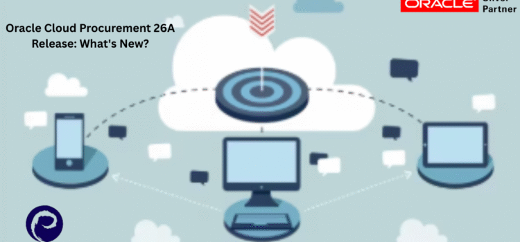 Oracle Cloud Procurement 26A Release: What’s New?