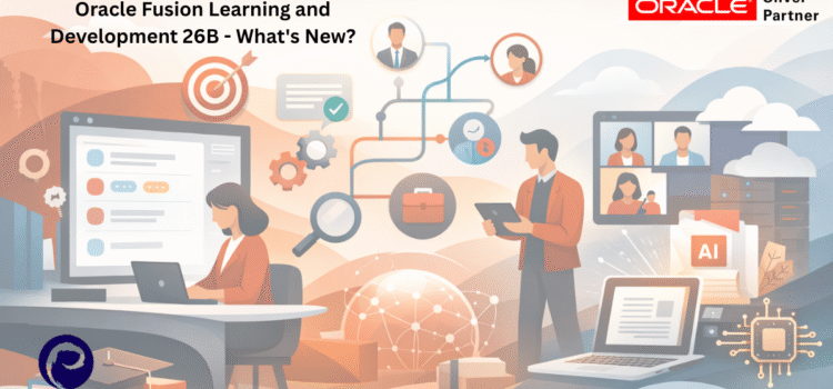 Oracle Fusion Learning and Development 26B – What’s New?