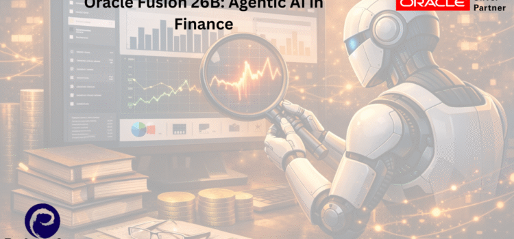 Oracle Fusion 26B: Agentic AI in Finance