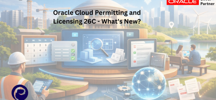 Oracle Cloud Permitting and Licensing 26C – What’s New?