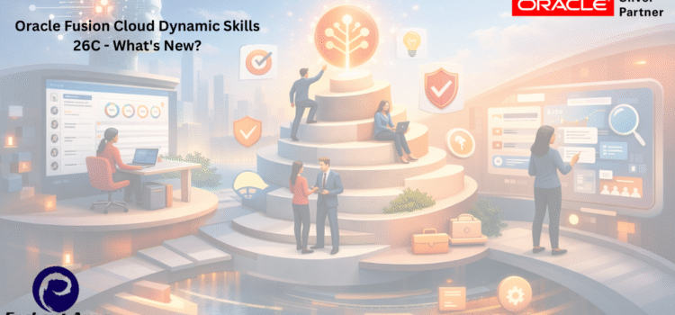 Oracle Fusion Cloud Dynamic Skills 26C – What’s New? Oracle Fusion Cloud Dynamic Skills 26C – What’s New?