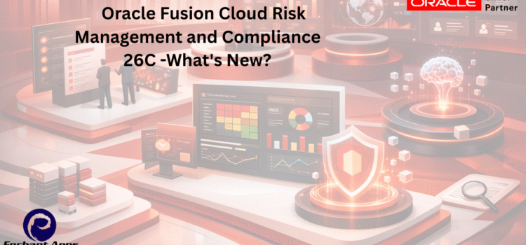 Oracle Fusion Cloud Risk Management and Compliance 26C -What’s New?